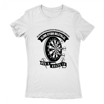 Előbb utóbb beletalál Női Póló