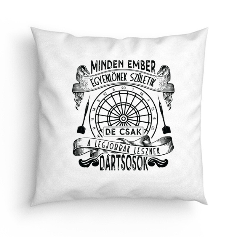 Minden ember egyenlőnek születik - darts Párna