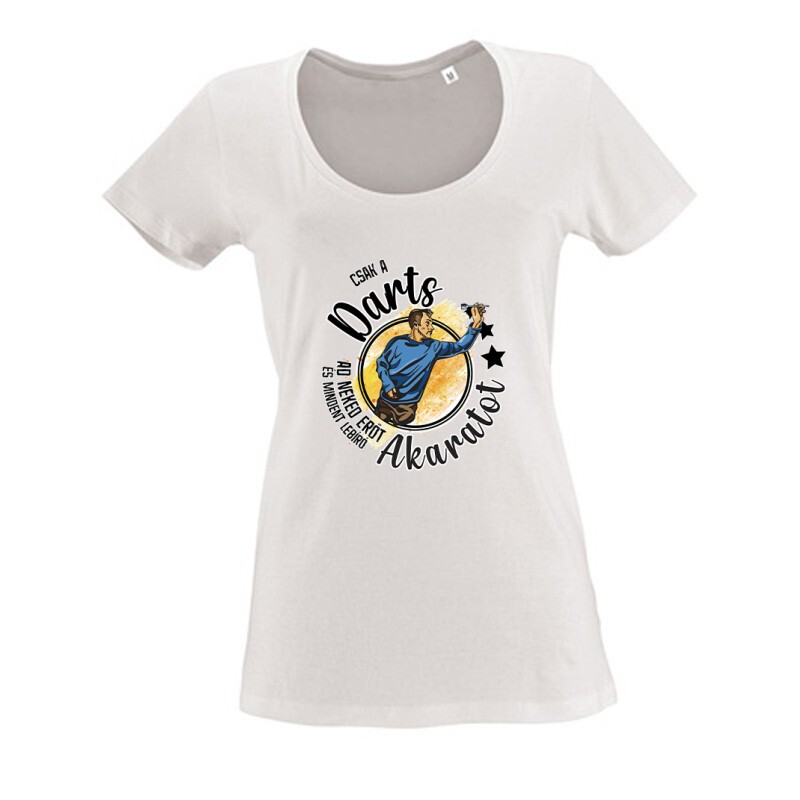 Csak a darts ad neked erőt Női O Nyakú Póló