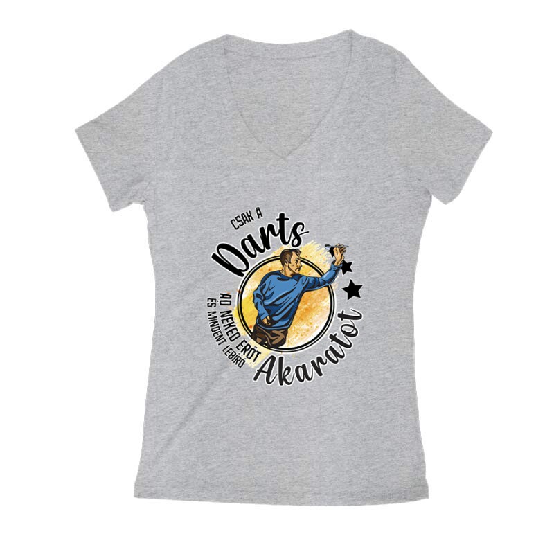 Csak a darts ad neked erőt Női V Kivágott póló