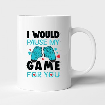 i Would pause my game for...