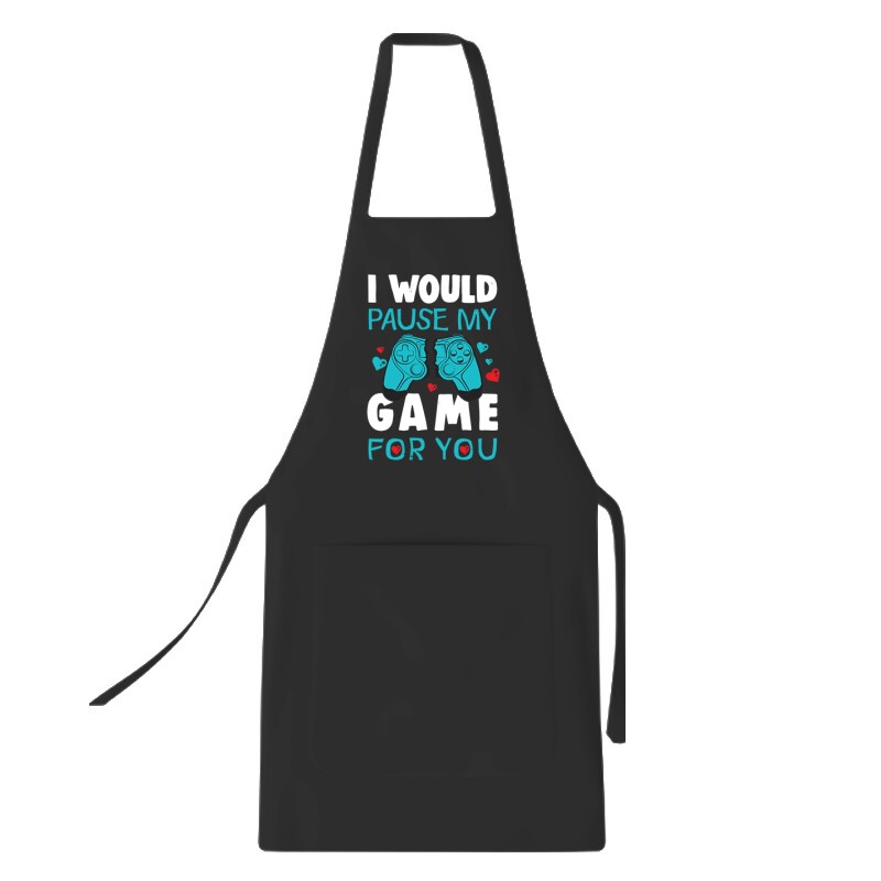 i Would pause my game for you Kötény