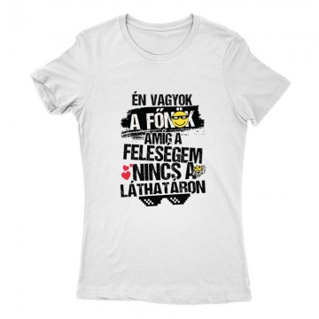 Én vagyok a főnök Női Póló