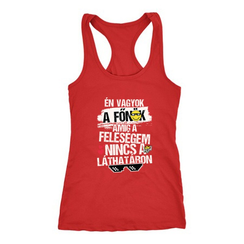 Én vagyok a főnök Női Trikó