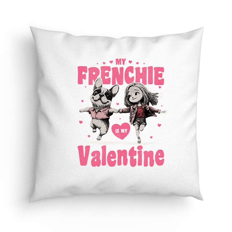 Frenchie is my valentine Párna