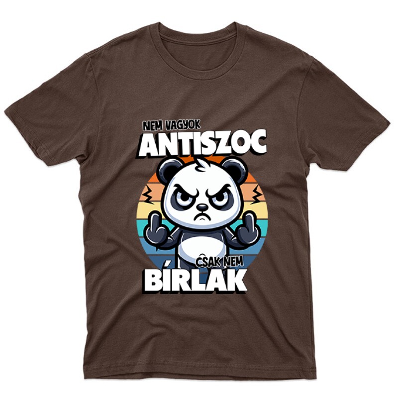 Nem vagyok antiszoc, csak nem bírlak Unisex Póló