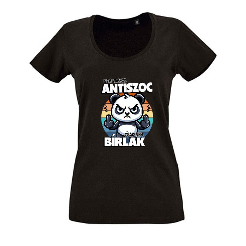Nem vagyok antiszoc, csak nem bírlak Női O Nyakú Póló