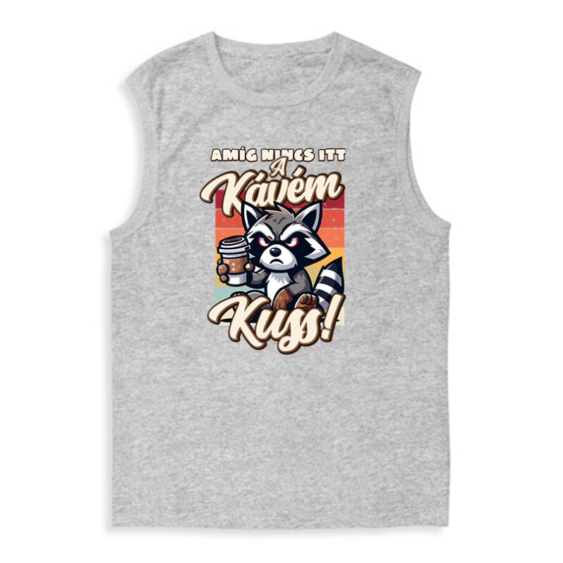 Amíg nincs itt a kávém, kuss Férfi Trikó