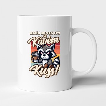 Amíg nincs itt a kávém,...