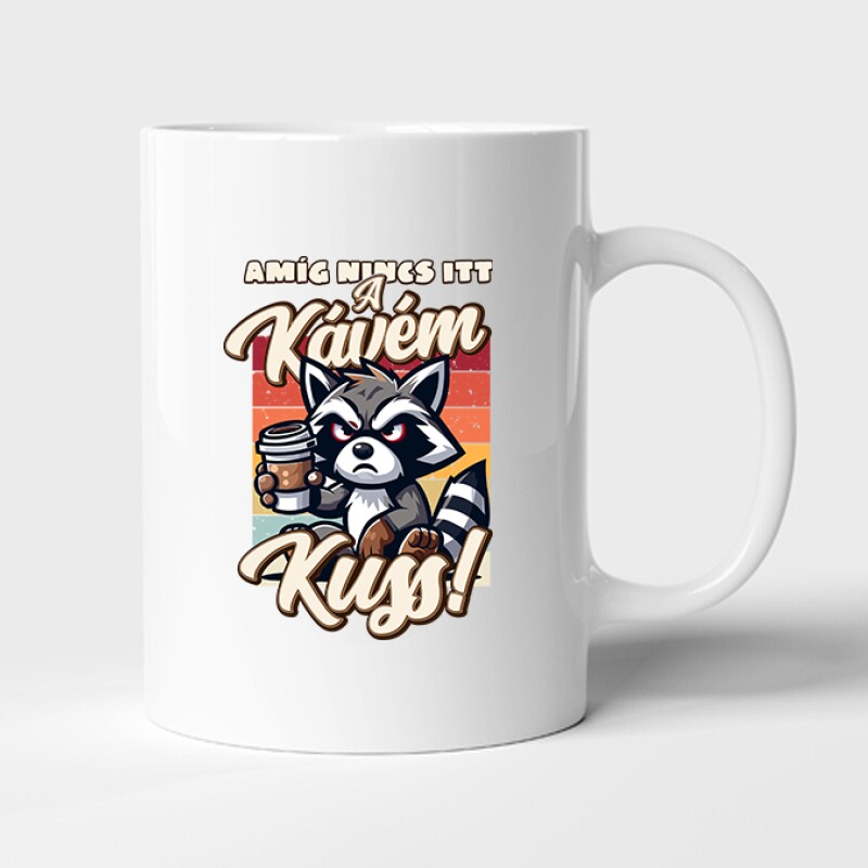 Amíg nincs itt a kávém, kuss Bögre