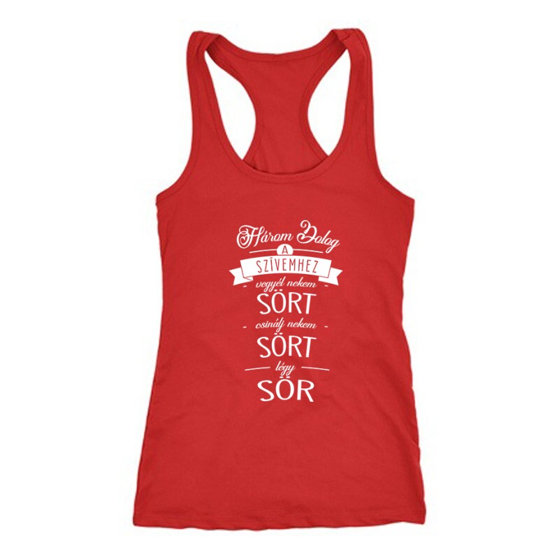 Három dolog a szívemhez - Sör Női Trikó