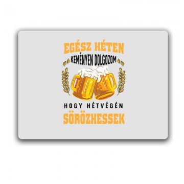 Keményen dolgozok hogy...