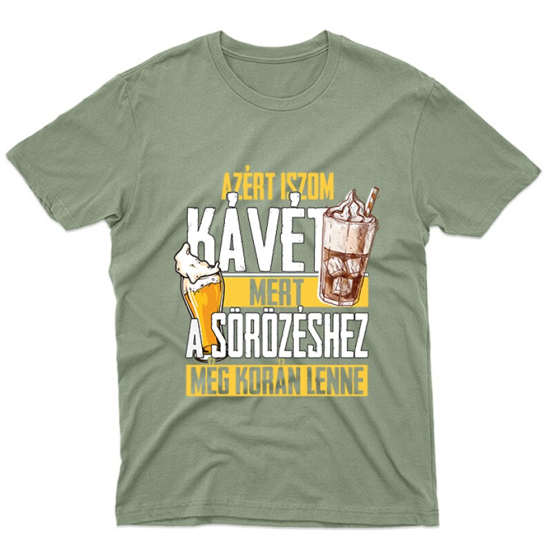 A sörhöz még korán van Unisex Póló