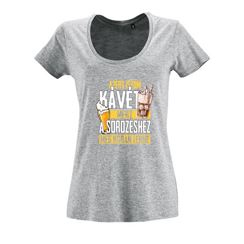 A sörhöz még korán van Női O Nyakú Póló