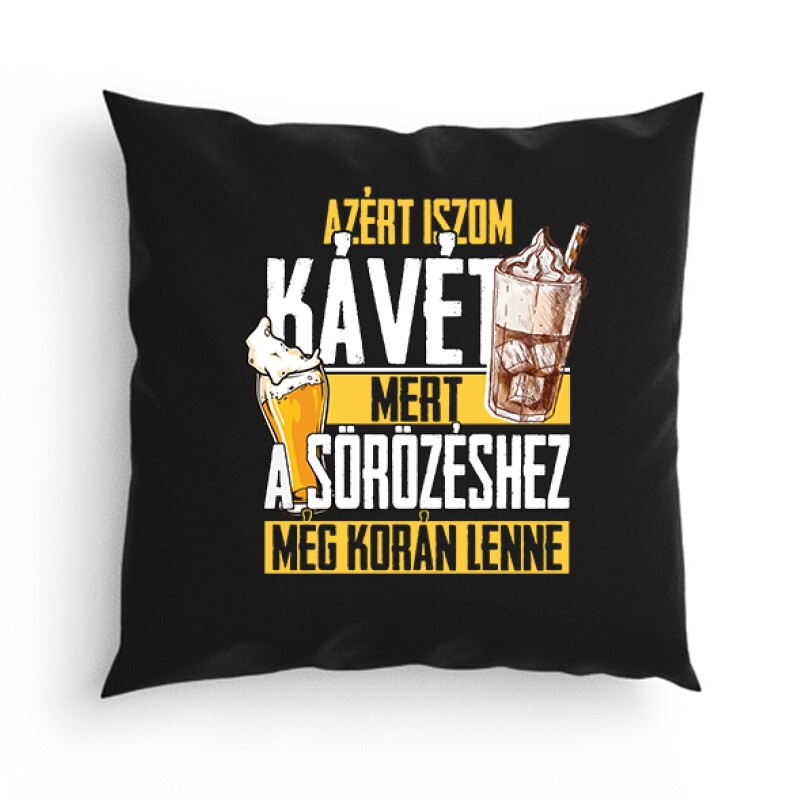 A sörhöz még korán van Párna