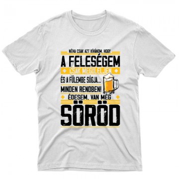 Van még Söröd! Unisex Póló