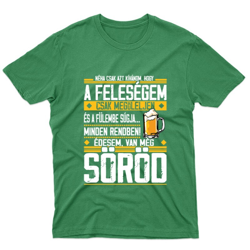 Van még Söröd! Unisex Póló
