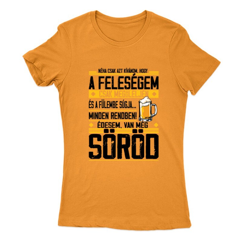 Van még Söröd! Női Póló