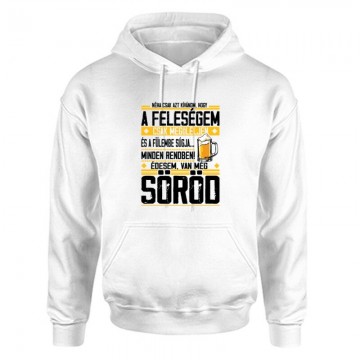 Van még Söröd! Unisex...