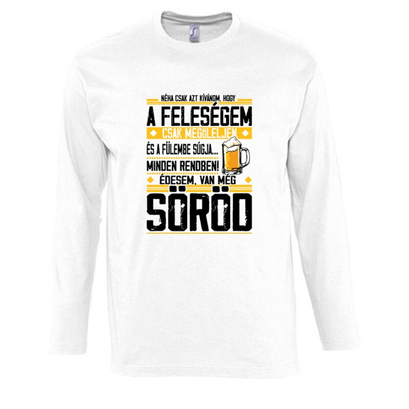 Van még Söröd! Hosszú Ujjú Póló