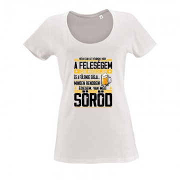 Van még Söröd! Női O Nyakú...