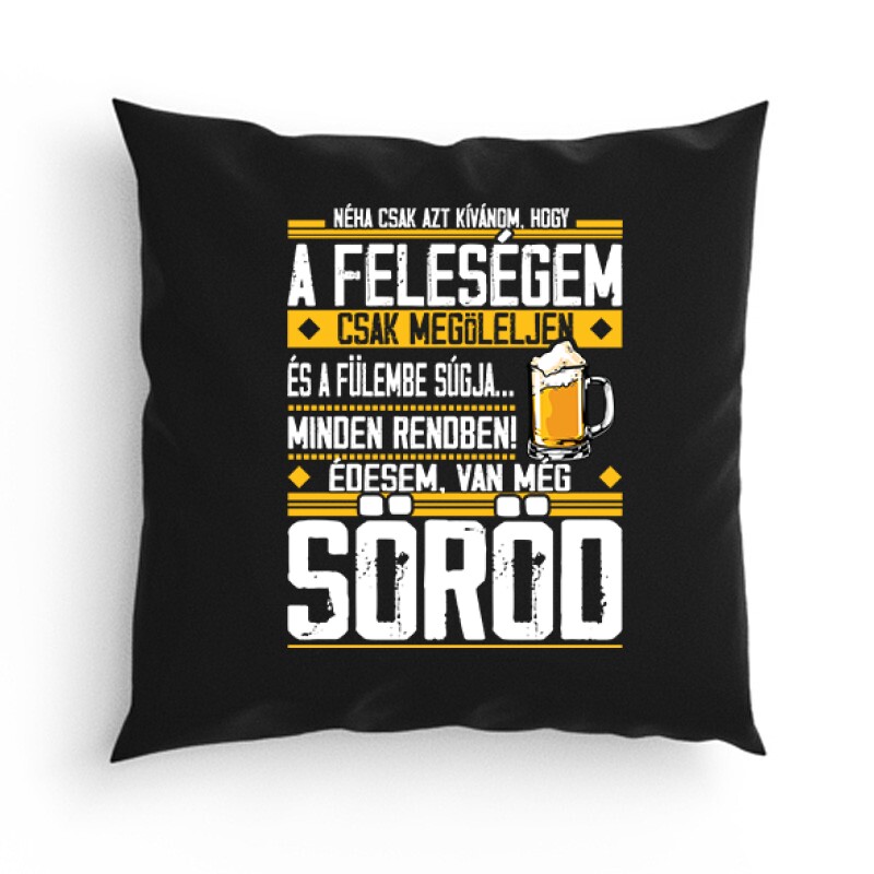 Van még Söröd! Párna