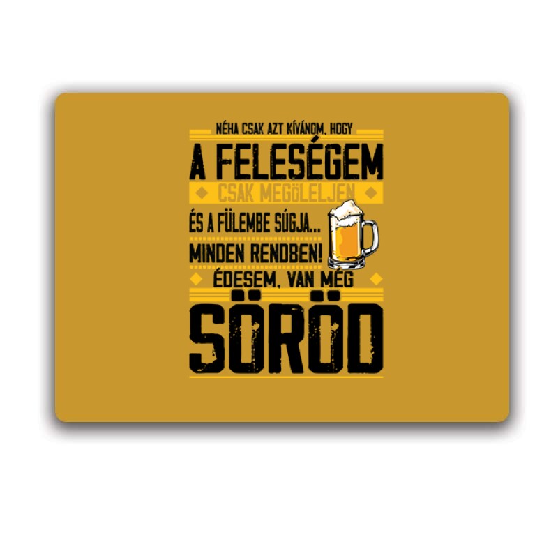 Van még Söröd! Egérpad