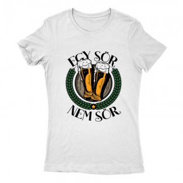 Egy sör nem sör Női Póló