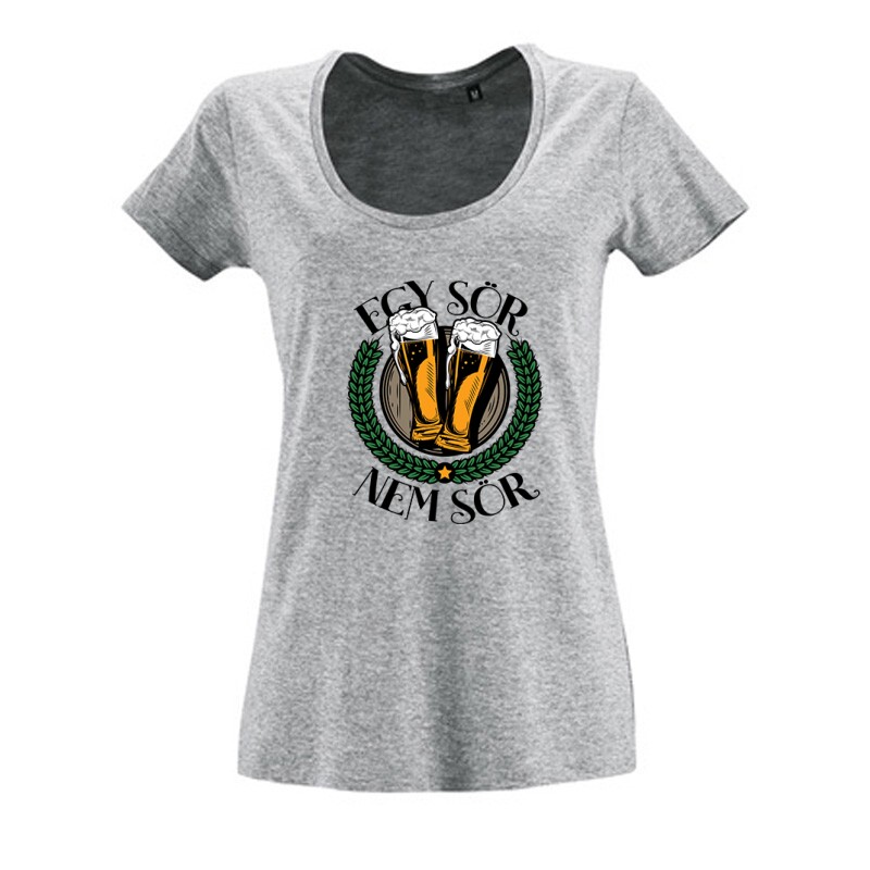 Egy sör nem sör Női O Nyakú Póló