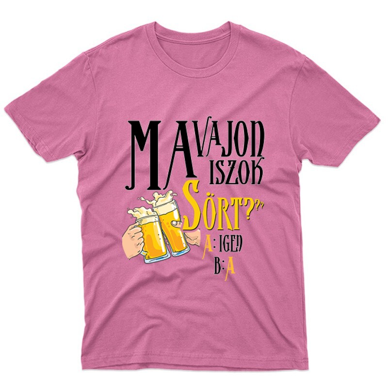 Ma vajon iszok sört? Unisex Póló