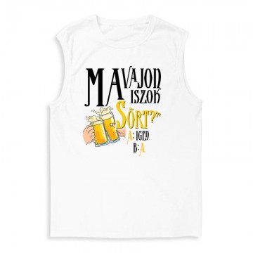 Ma vajon iszok sört? Férfi...