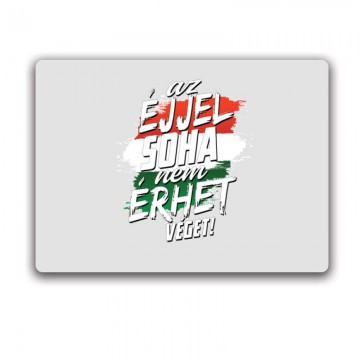 Az éjjel soha nem érhet...