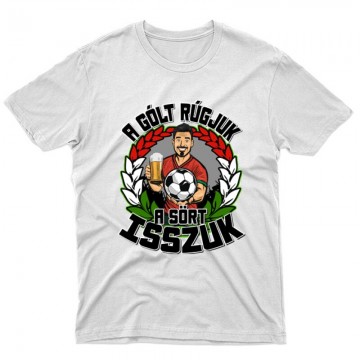 A gólt rúgjuk, a sört...