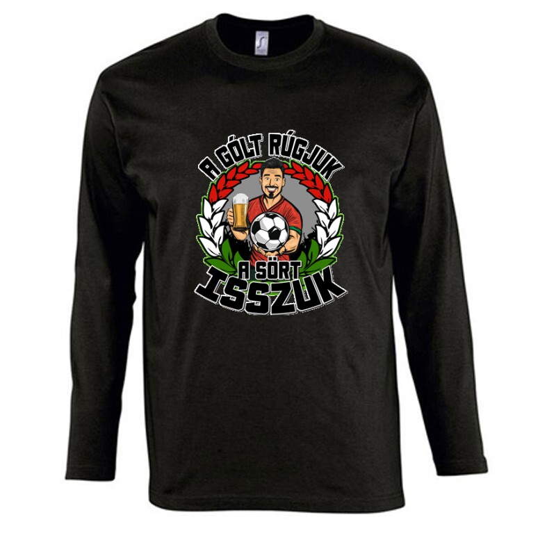 A gólt rúgjuk, a sört isszuk Hosszú Ujjú Póló