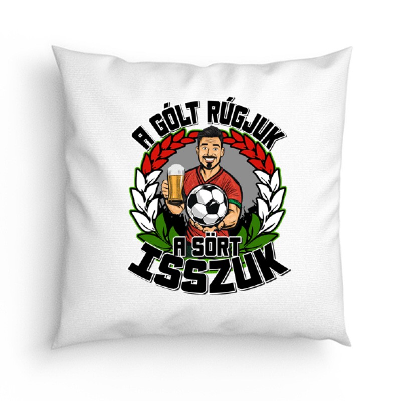 A gólt rúgjuk, a sört isszuk Párna