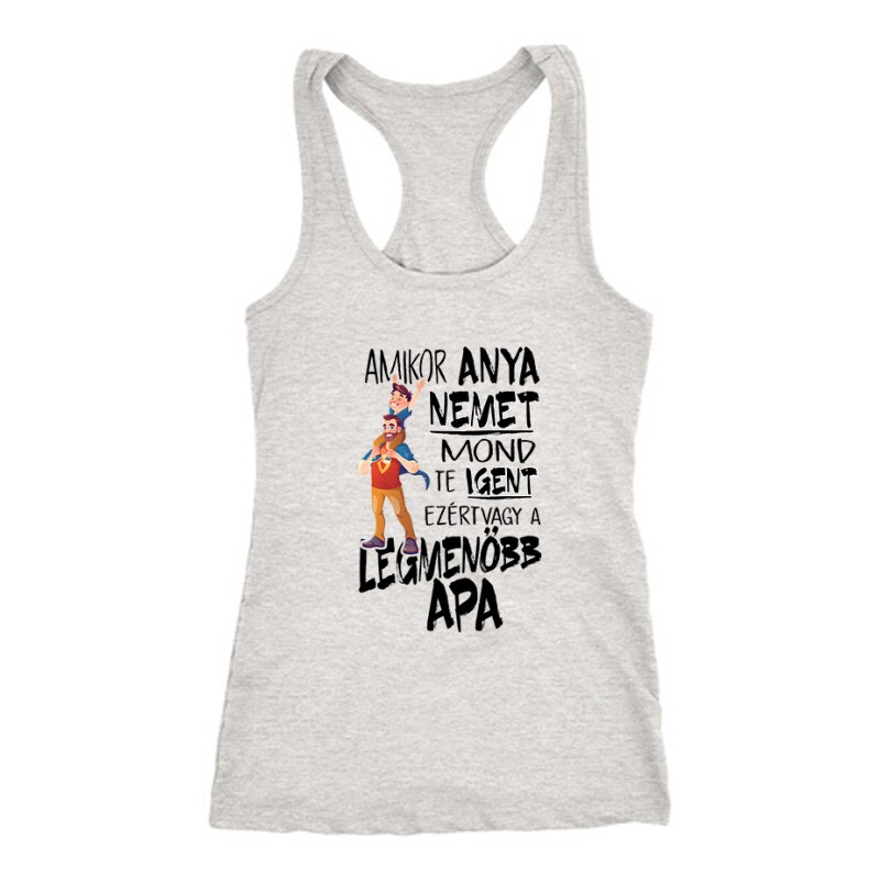 Ezért vagy a legmenőbb apa Női Trikó