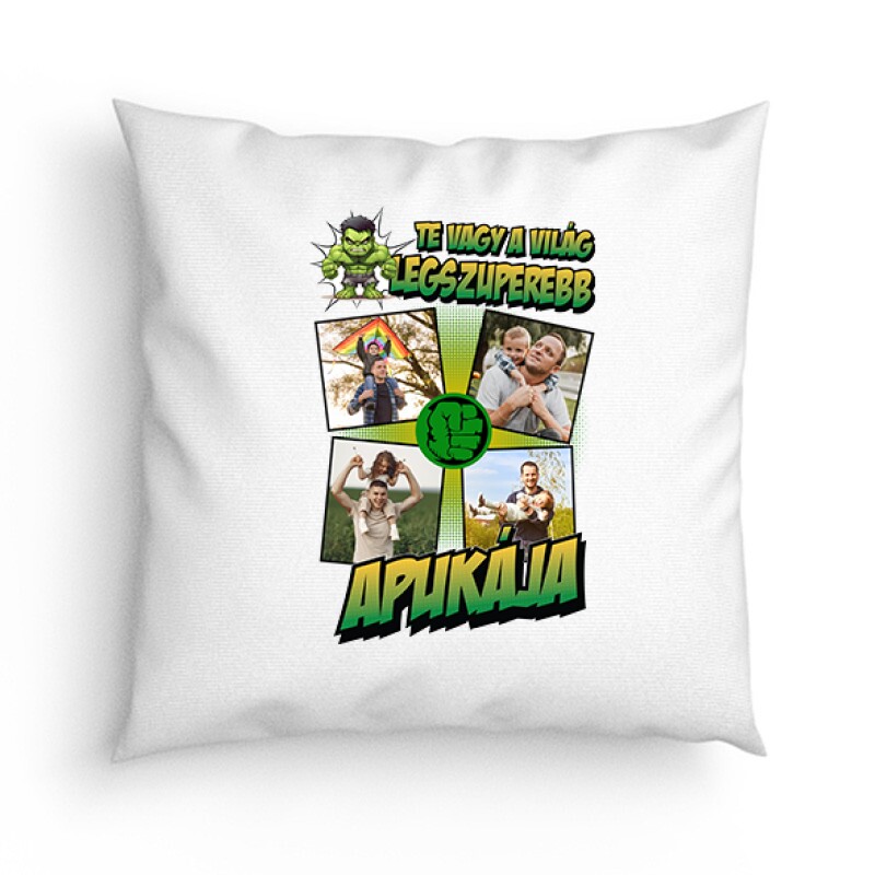A világ legszuperebb apukája (Hulk) Fényképes Párna