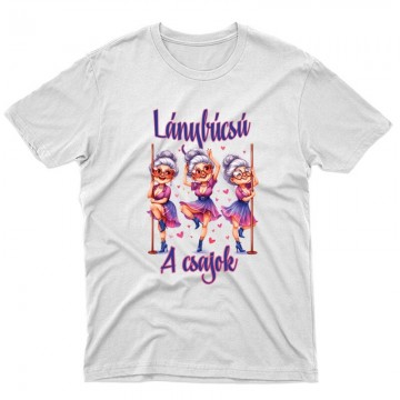 Lánybúcsú - A csajok Unisex...