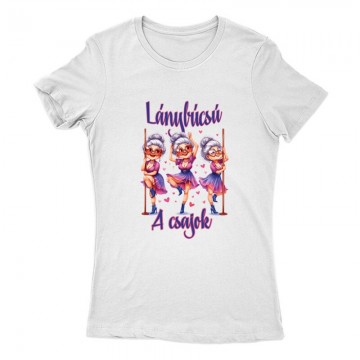 Lánybúcsú - A csajok Női Póló