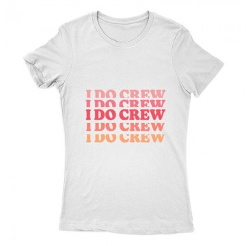 I Do Crew Női Póló