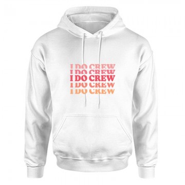 I Do Crew Unisex Kapucnis...