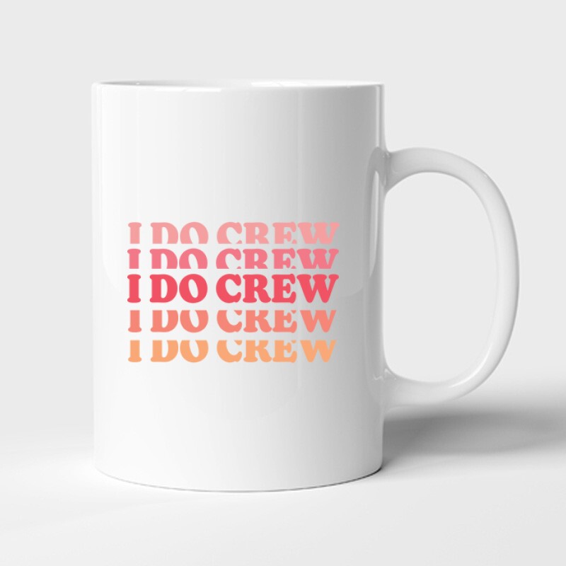 I Do Crew Bögre