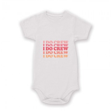 I Do Crew Baby Body