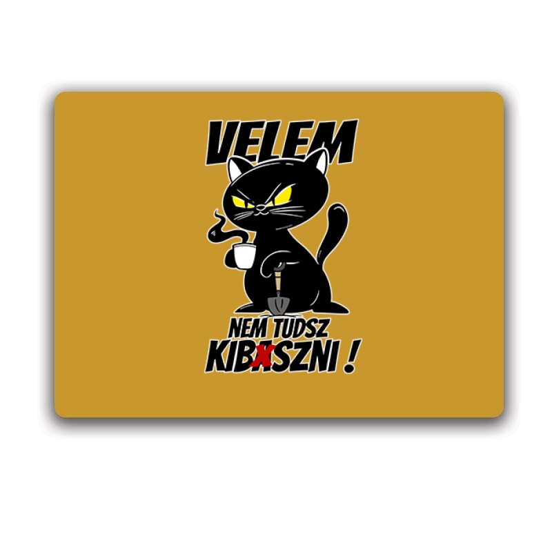 Velem nem tudsz kib*szni Egérpad