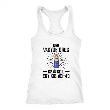 Kell egy kis WD 40 Női Trikó