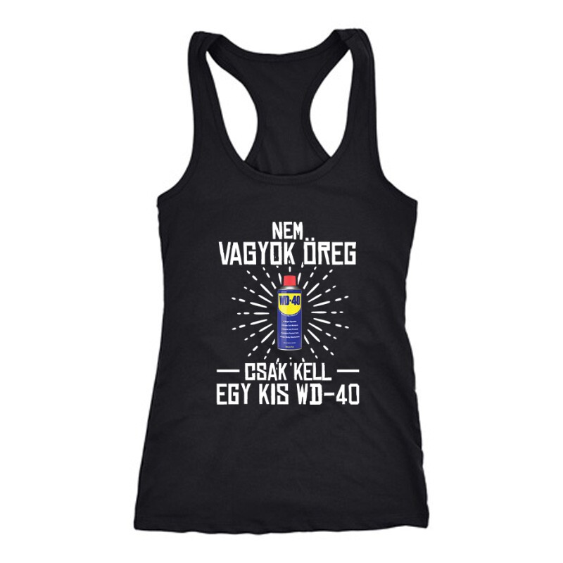 Kell egy kis WD 40 Női Trikó