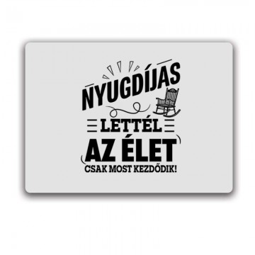 Nyugdíjas Lettél, Az Élet...