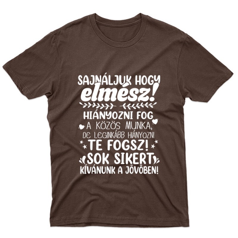 Sajnáljuk, hogy elmész! Unisex Póló