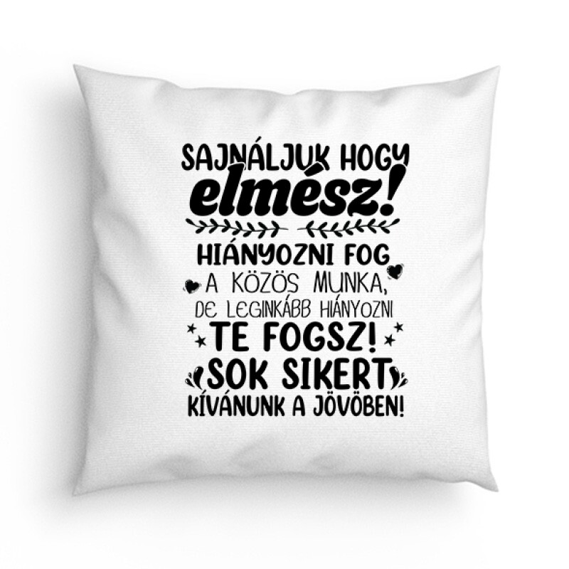 Sajnáljuk, hogy elmész! Párna