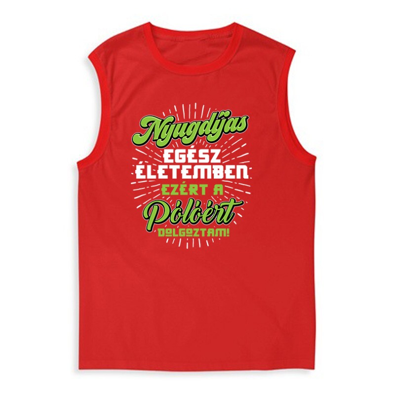 Ezért a Pólóért dolgoztam Férfi Trikó